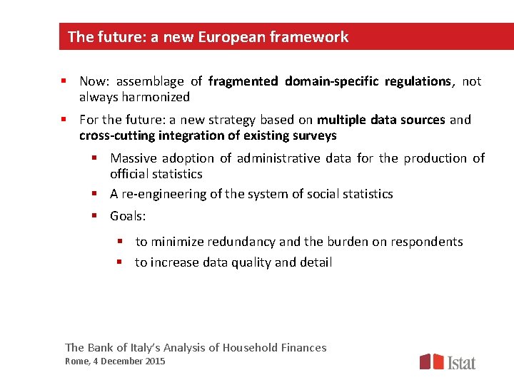 The future: a new European framework § Now: assemblage of fragmented domain-specific regulations, not