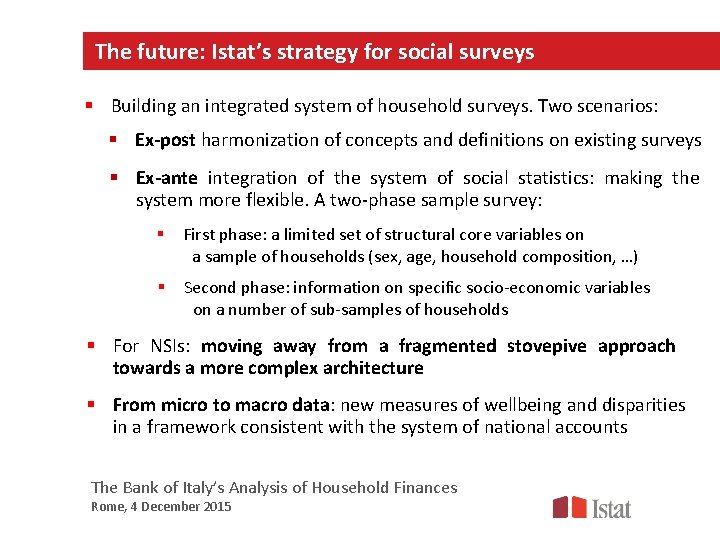 The future: Istat’s strategy for social surveys § Building an integrated system of household
