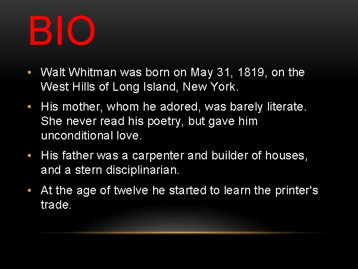 BIO • Walt Whitman was born on May 31, 1819, on the West Hills