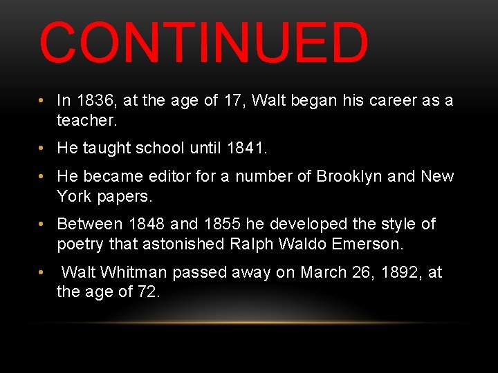 CONTINUED • In 1836, at the age of 17, Walt began his career as