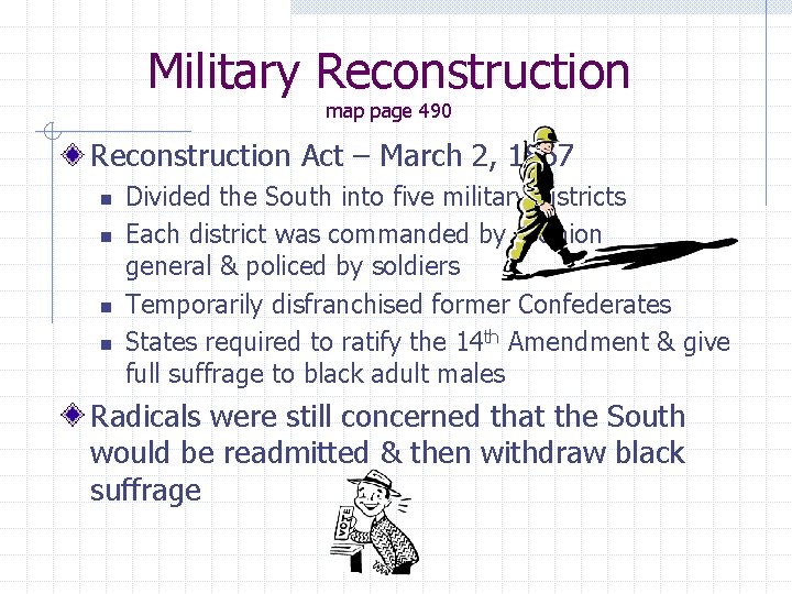 Military Reconstruction map page 490 Reconstruction Act – March 2, 1867 n n Divided
