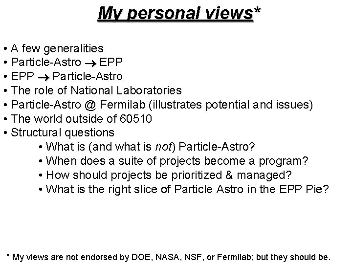 My personal views* • A few generalities • Particle-Astro EPP • EPP Particle-Astro •