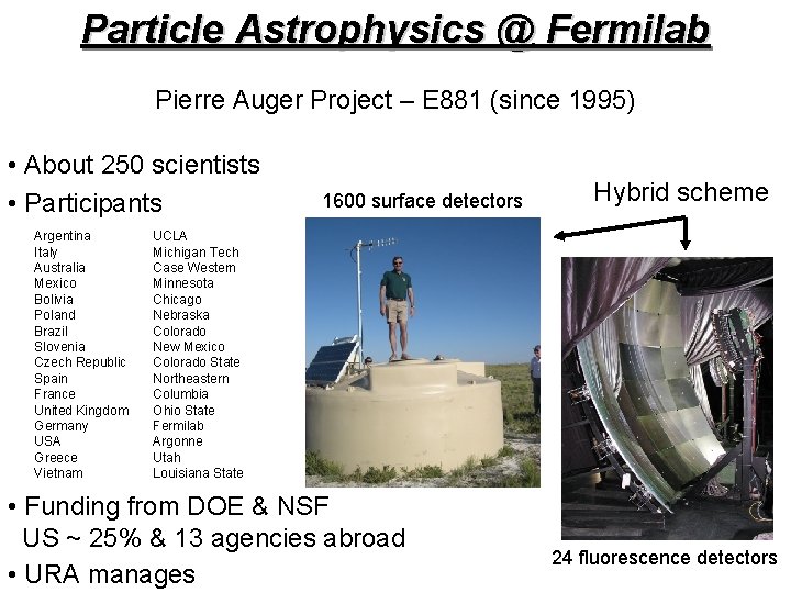 Particle Astrophysics @ Fermilab Pierre Auger Project – E 881 (since 1995) • About