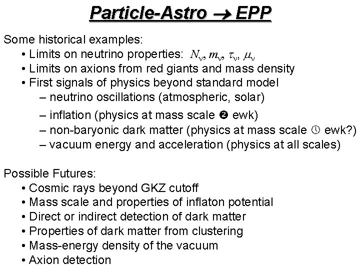 Particle-Astro EPP Some historical examples: • Limits on neutrino properties: Nn, mn, tn, mn