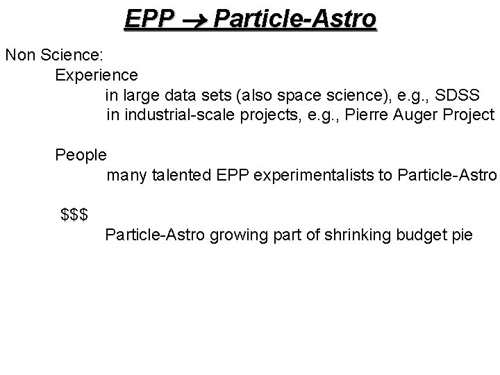 EPP Particle-Astro Non Science: Experience in large data sets (also space science), e. g.