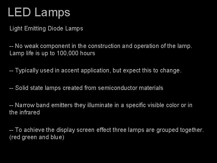 LED Lamps Light Emitting Diode Lamps -- No weak component in the construction and