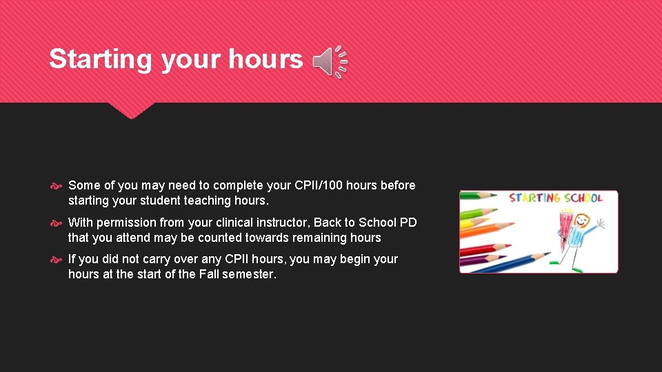 Starting your hours Some of you may need to complete your CPII/100 hours before