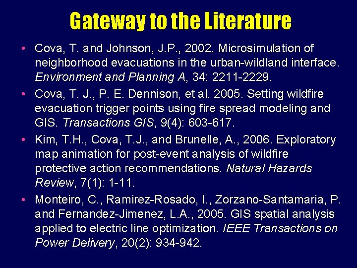 Gateway to the Literature • Cova, T. and Johnson, J. P. , 2002. Microsimulation