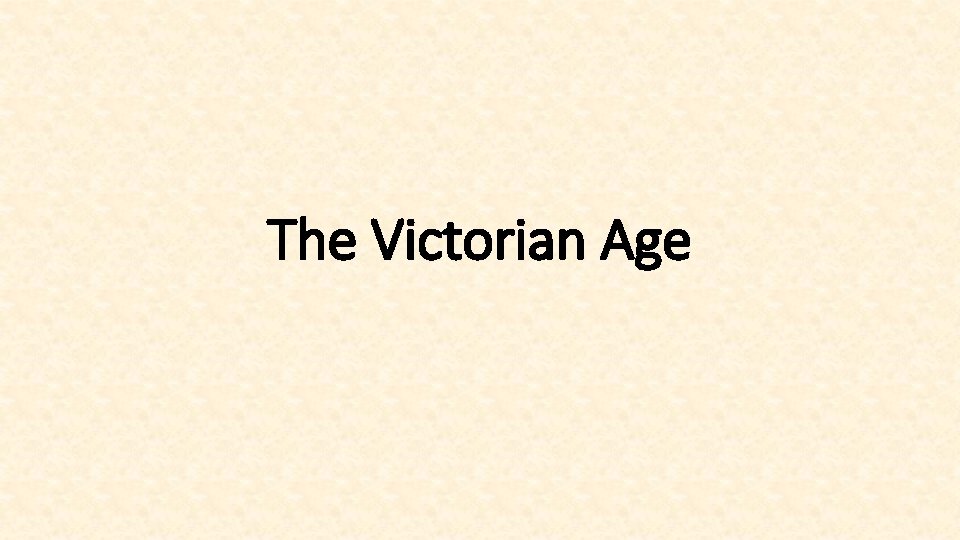 The Victorian Age 
