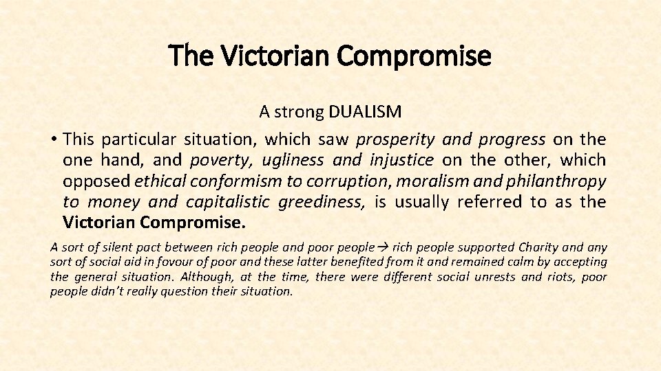 The Victorian Compromise A strong DUALISM • This particular situation, which saw prosperity and