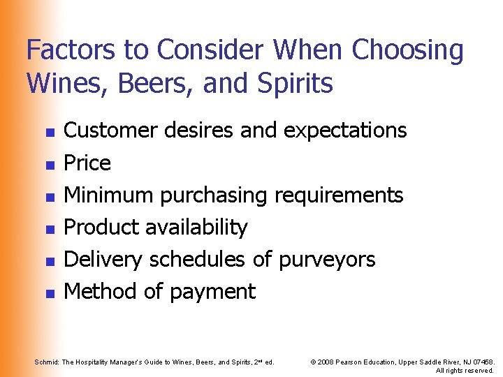 Factors to Consider When Choosing Wines, Beers, and Spirits n n n Customer desires