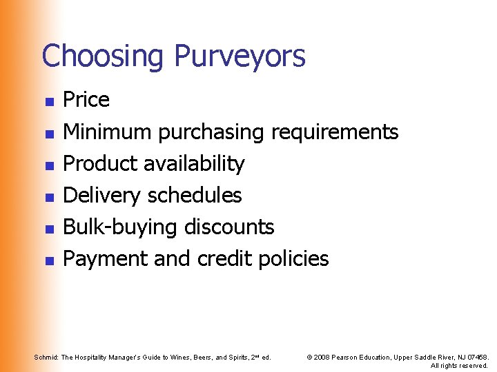 Choosing Purveyors n n n Price Minimum purchasing requirements Product availability Delivery schedules Bulk-buying