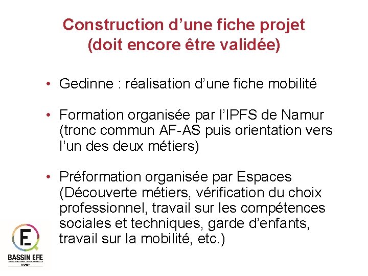 Construction d’une fiche projet (doit encore être validée) • Gedinne : réalisation d’une fiche