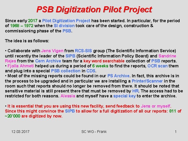 PSB Digitization Pilot Project Since early 2017 a Pilot Digitization Project has been started.