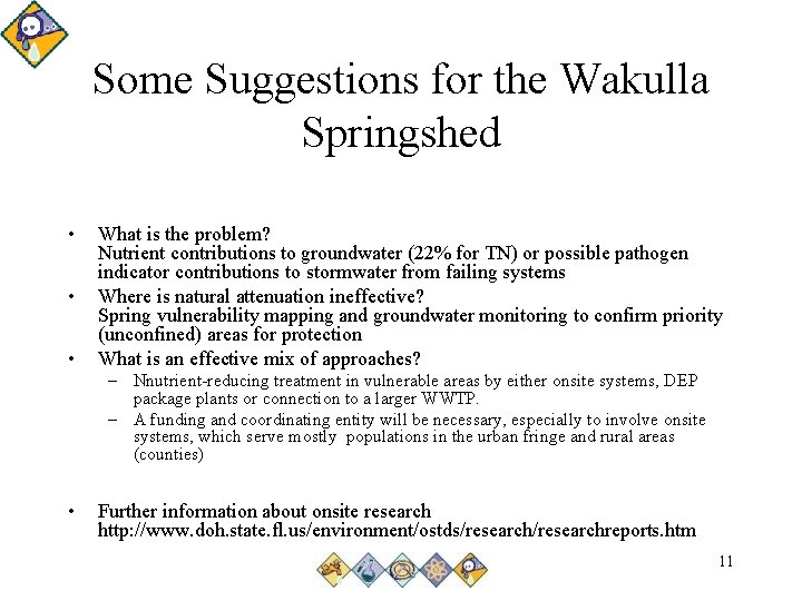 Some Suggestions for the Wakulla Springshed • • • What is the problem? Nutrient