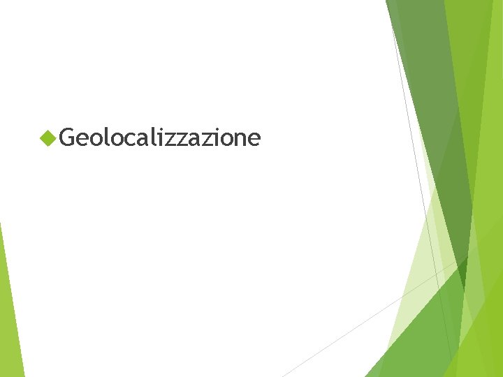  Geolocalizzazione 