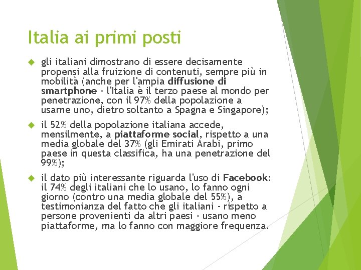 Italia ai primi posti gli italiani dimostrano di essere decisamente propensi alla fruizione di