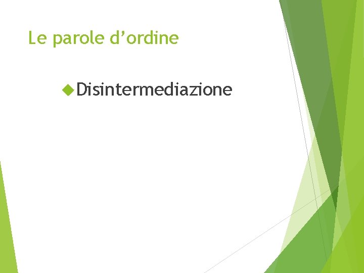 Le parole d’ordine Disintermediazione 