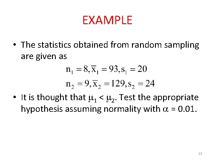 EXAMPLE • The statistics obtained from random sampling are given as • It is