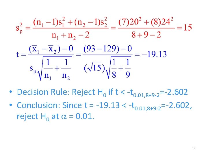  • Decision Rule: Reject H 0 if t < -t 0. 01, 8+9