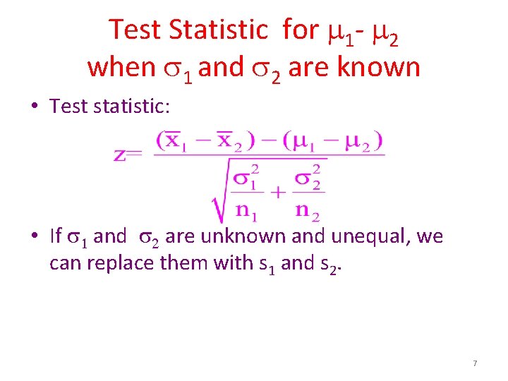 Test Statistic for 1 - 2 when 1 and 2 are known • Test