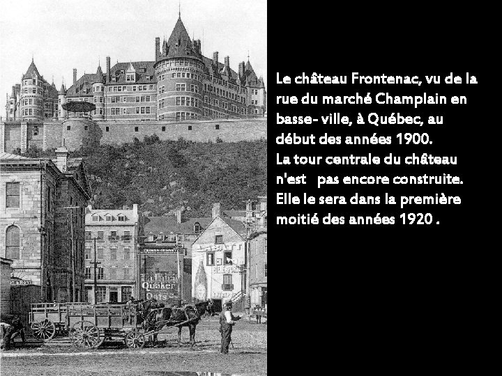 Le château Frontenac, vu de la rue du marché Champlain en basse- ville, à