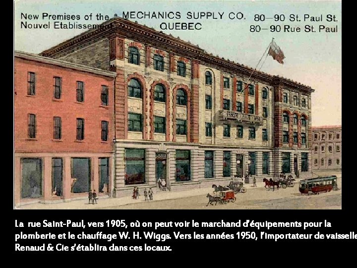 La rue Saint-Paul, vers 1905, où on peut voir le marchand d’équipements pour la