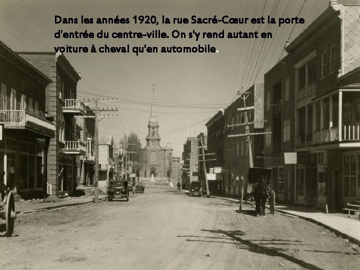 Dans les années 1920, la rue Sacré-Cœur est la porte d'entrée du centre-ville. On