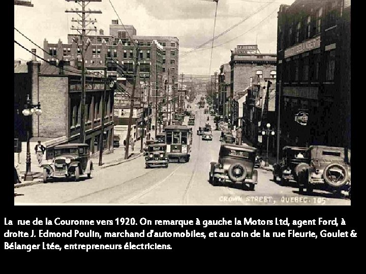 La rue de la Couronne vers 1920. On remarque à gauche la Motors Ltd,