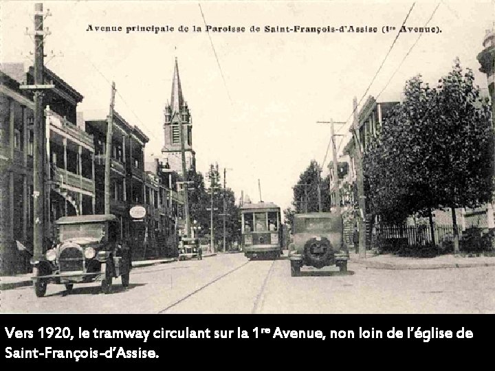 Vers 1920, le tramway circulant sur la 1 re Avenue, non loin de l’église