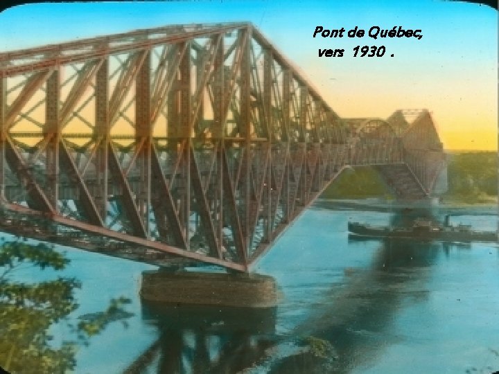 Pont de Québec, vers 1930. 