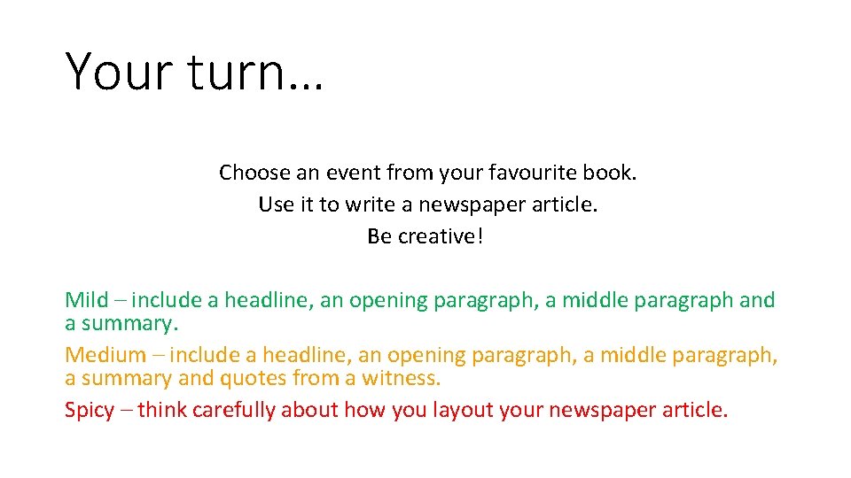 Your turn… Choose an event from your favourite book. Use it to write a