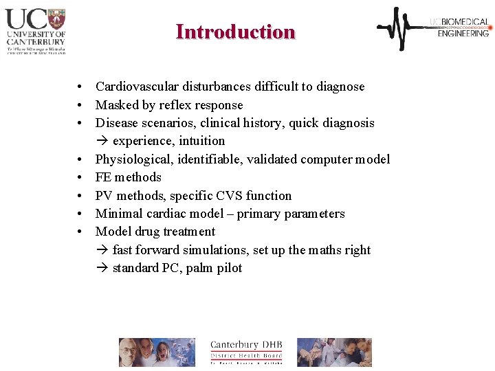 Introduction • Cardiovascular disturbances difficult to diagnose • Masked by reflex response • Disease