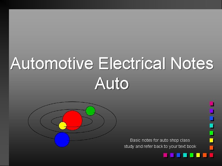 Automotive Electrical Notes Auto Basic notes for auto shop class study and refer back