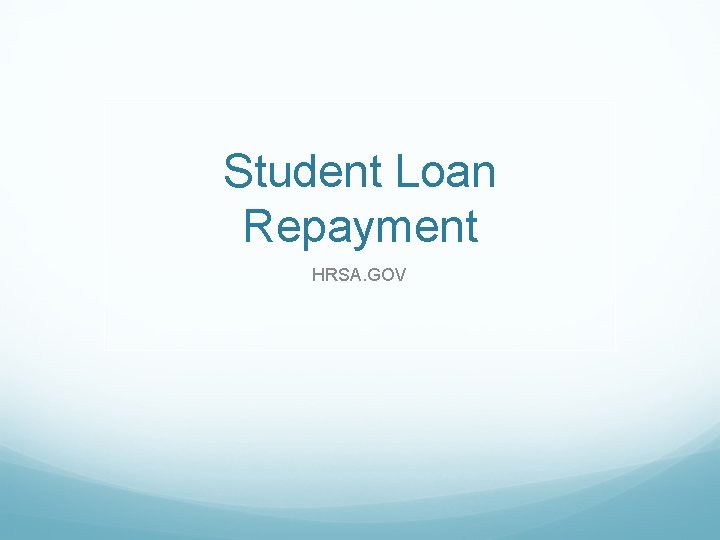 Student Loan Repayment HRSA. GOV 