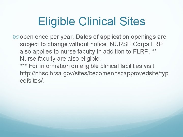 Eligible Clinical Sites open once per year. Dates of application openings are subject to