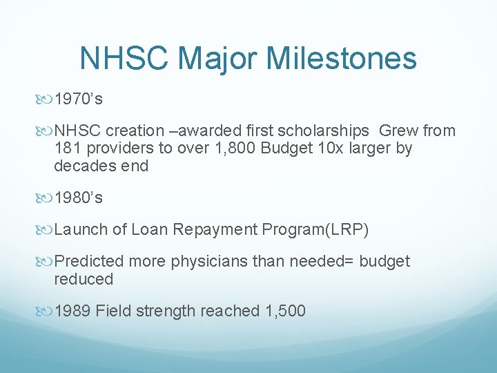 NHSC Major Milestones 1970’s NHSC creation –awarded first scholarships Grew from 181 providers to