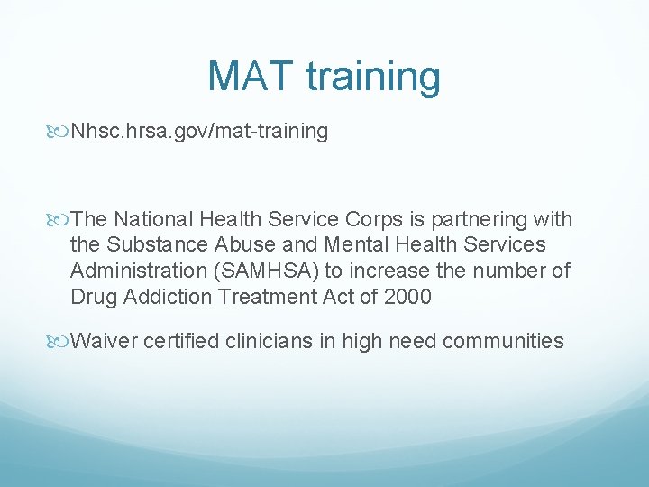 MAT training Nhsc. hrsa. gov/mat-training The National Health Service Corps is partnering with the