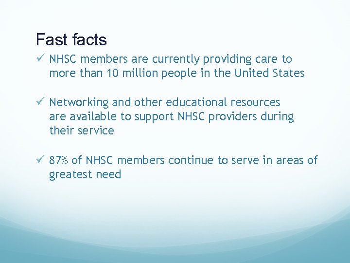 Fast facts ü NHSC members are currently providing care to more than 10 million