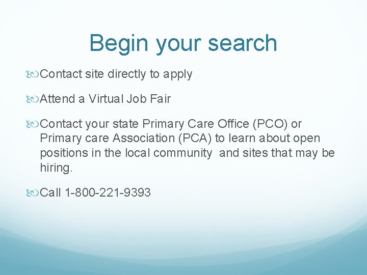 Begin your search Contact site directly to apply Attend a Virtual Job Fair Contact