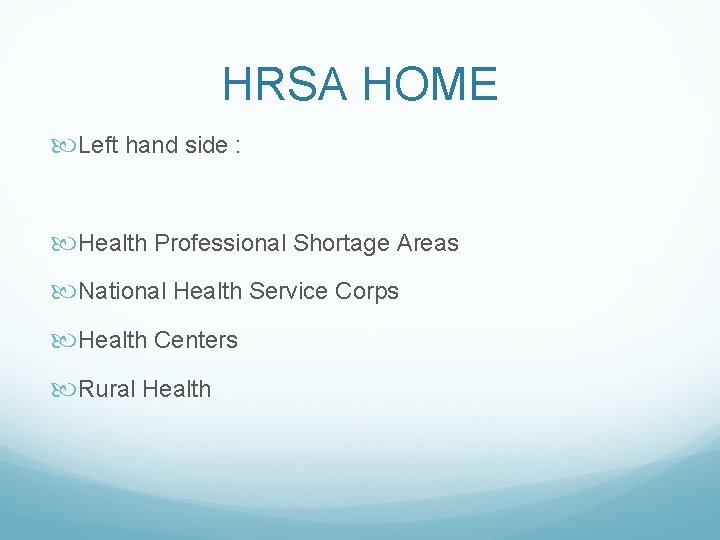 HRSA HOME Left hand side : Health Professional Shortage Areas National Health Service Corps