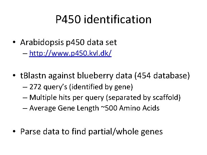 P 450 identification • Arabidopsis p 450 data set – http: //www. p 450.