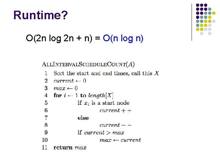 Runtime? O(2 n log 2 n + n) = O(n log n) 