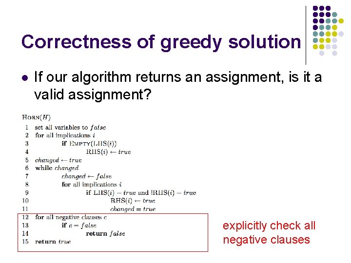 Correctness of greedy solution l If our algorithm returns an assignment, is it a