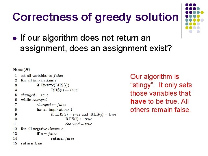 Correctness of greedy solution l If our algorithm does not return an assignment, does