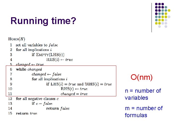 Running time? O(nm) n = number of variables m = number of formulas 
