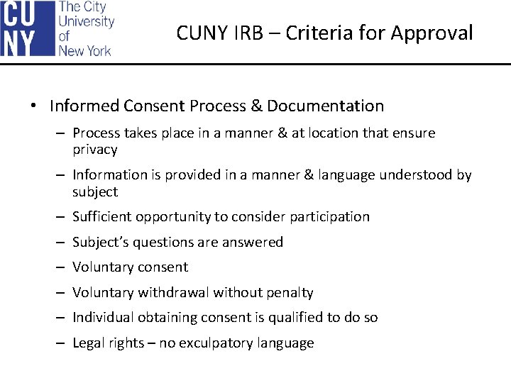 CUNY IRB – Criteria for Approval • Informed Consent Process & Documentation – Process