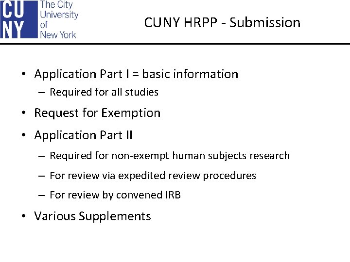 CUNY HRPP - Submission • Application Part I = basic information – Required for