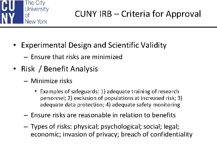 CUNY IRB – Criteria for Approval • Experimental Design and Scientific Validity – Ensure