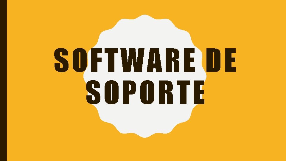 SOFTWARE DE SOPORTE 